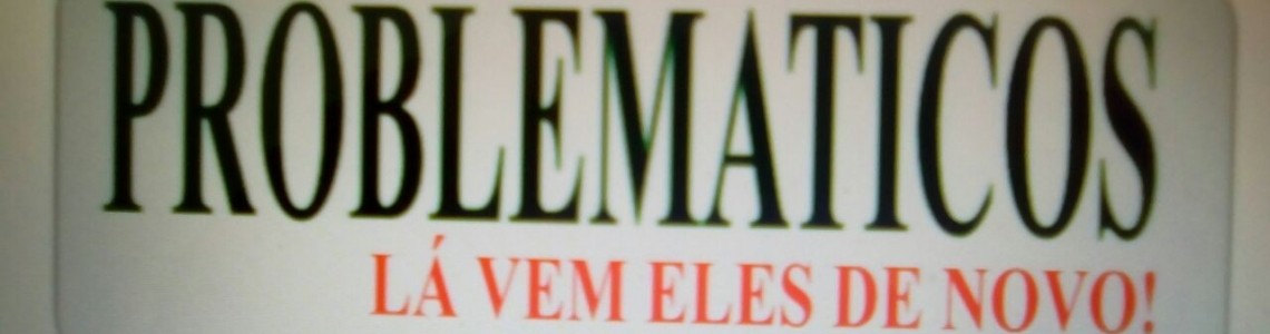 OS PROBLEMÁTICOS