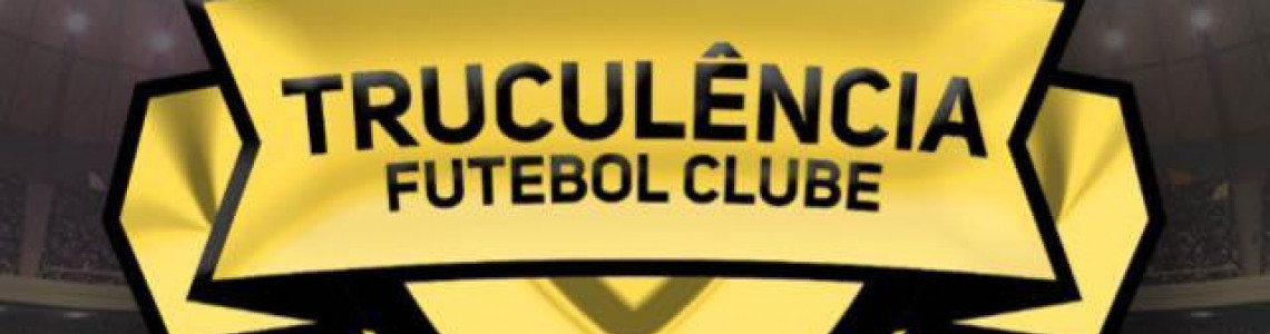 TRUCULÊNCIA FUTEBOL CLUBE